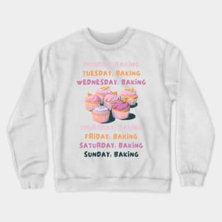 Every day baking Crewneck Sweatshirt